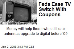 Feds Ease TV Switch With Coupons