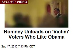 Romney Unloads on &#39;Victim&#39; Voters Who Like Obama