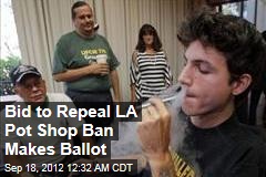 Bid to Repeal LA Pot Shop Ban Makes Ballot