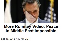 More Romney Video: Peace in Middle East Impossible