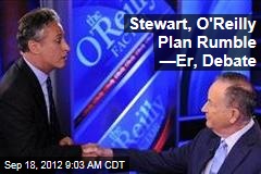 Stewart, O&#39;Reilly Plan Rumble &mdash;Er, Debate
