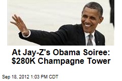 At Jay-Z&#39;s Obama Soiree: $280K Champagne Tower
