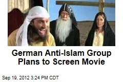 German Anti-Islam Group Plans to Screen Movie