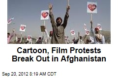 Cartoon, Film Protests Break Out in Afghanistan