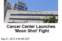 Cancer Center Launches &#39;Moon Shot&#39; Fight