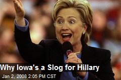 Why Iowa's a Slog for Hillary