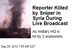 Reporter Killed by Sniper in Syria During Live Broadcast