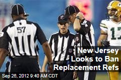 New Jersey Looks to Ban Replacement Refs