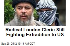 Radical London Cleric Still Fighting Extradition to US