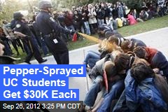 Pepper-Sprayed UC Students Get $30K Each