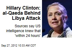 Hillary Clinton: al-Qaeda Behind Libya Attack