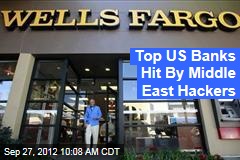 Top US Banks Hit By Middle East Hackers