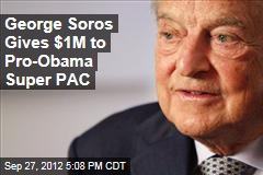 George Soros Gives $1M to Pro-Obama Super PAC