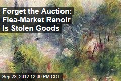Forget the Auction: Flea-Market Renoir Is Stolen Goods