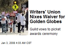 Writers' Union Nixes Waiver for Golden Globes