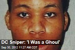 DC Sniper: &#39;I Was a Ghoul&#39;