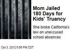 Mom Jailed 180 Days for Kids&#39; Truancy