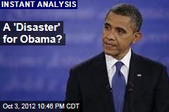 A &#39;Disaster&#39; for Obama?