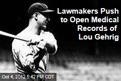 Lawmakers Push to Open Medical Records of Lou Gehrig