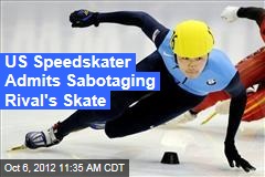 US Speedskater Admits Sabotaging Rival&#39;s Skate
