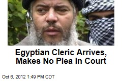 Egyptian Cleric Arrives, Makes No Plea in Court