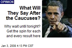 What Will They Say After the Caucuses?