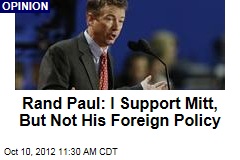 Rand Paul: I Support Mitt, But Not His Foreign Policy