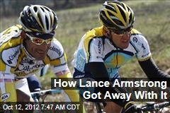 How Lance Armstrong Got Away With It