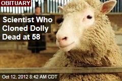 Scientist Who Cloned Dolly Dead at 58