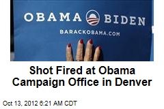 Shot Fired at Obama Campaign Office in Denver