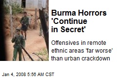 Burma Horrors 'Continue in Secret'