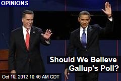 Should We Believe Gallup&#39;s Poll?