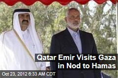Qatar Emir Visits Gaza in Nod to Hamas