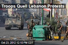 Troops Quell Lebanon Protests