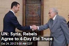 UN: Syria, Rebels Agree to 4-Day Eid Truce