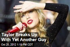 Taylor Breaks Up With Yet Another Guy