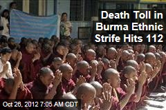 Death Toll in Burma Ethnic Strife Hits 112