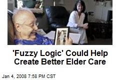 'Fuzzy Logic' Could Help Create Better Elder Care