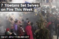 7 Tibetans Set Selves on Fire This Week