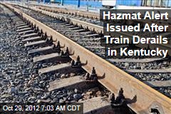 Hazmat Alert Issued After Train Derails in Kentucky