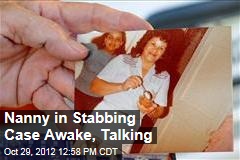 Nanny in Stabbing Case Awake, Talking