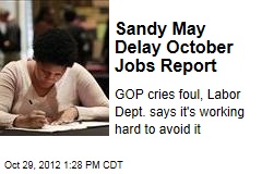 Sandy May Delay October Jobs Report