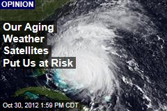 Our Aging Weather Satellites Put Us at Risk