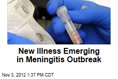 New Illness Emerging in Meningitis Outbreak