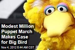 Modest Million Puppet March Makes Case for Big Bird