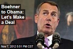Boehner to Obama: Let&#39;s Make a Deal