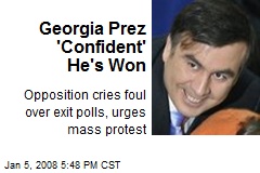 Georgia Prez 'Confident' He's Won