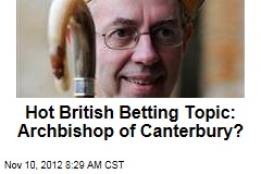 Hot British Betting Topic: Archbishop of Canterbury?