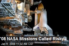 '08 NASA Missions Called Risky