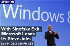 With Sinofsky Exit, Microsoft Loses Its Steve Jobs